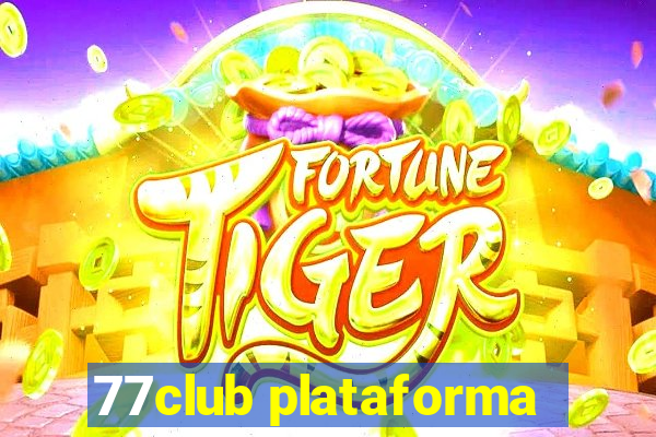 77club plataforma